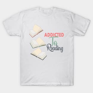 Addicted to Reading T-Shirt